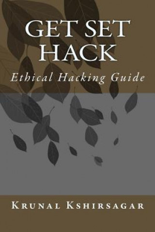 Knjiga Get Set Hack: Ethical Hacking Guide Krunal Kshirsagar