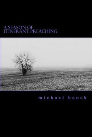 Könyv A Season of Itinerant Preaching Michael P Hanck