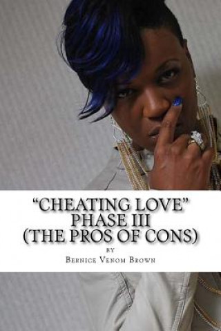 Kniha Cheating Love (Phase III): #TheProsOfCons Bernice Venom Brown