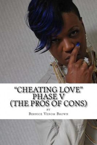Knjiga Cheating Love (Phase V): #TheProsOfCons Bernice Venom Brown