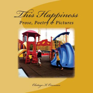 Книга This Happiness Olutayo K Osunsan