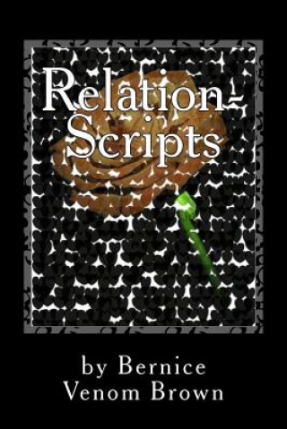 Kniha Relation-Scripts: Rebound, Rehab & Recovery Bernice Venom Brown