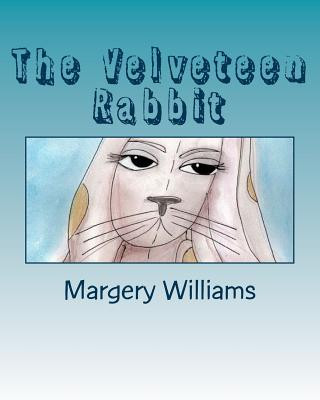 Kniha The Velveteen Rabbit: Or How Toys Become Real Williams Margery