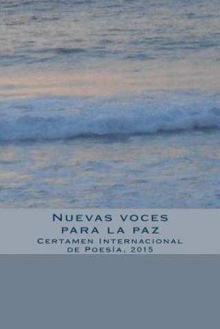 Carte Nuevas voces para la paz: Certamen Internacional de Poesía, 2015 Miguel Mosquera Paans