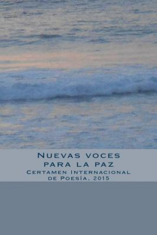 Libro Nuevas voces para la paz: Certamen Internacional de Poesía, 2015 Miguel Mosquera Paans