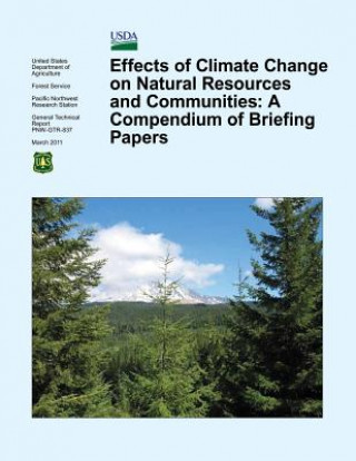 Kniha Effects of Climate Change on Natural Resources and Communities: A Compendium of Briefing Papers U S Department of Agriculture