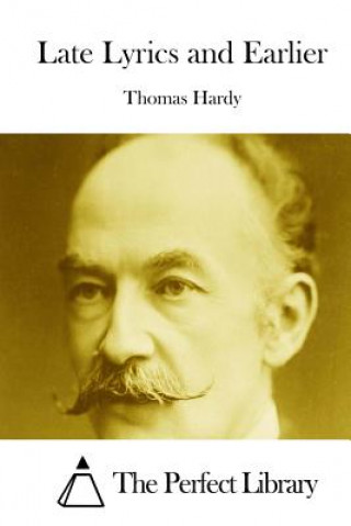 Kniha Late Lyrics and Earlier Thomas Hardy