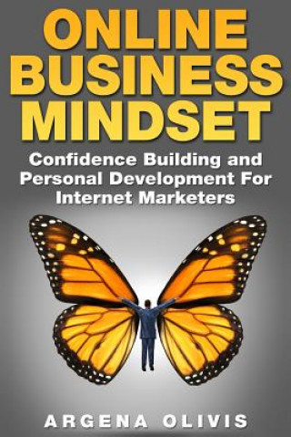 Buch Online Business Mindset: Confidence Building and Personal Development For Internet Marketers Argena Olivis