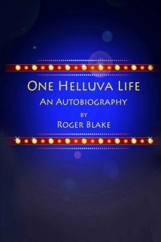 Kniha One HELLUVA Life Roger Blake