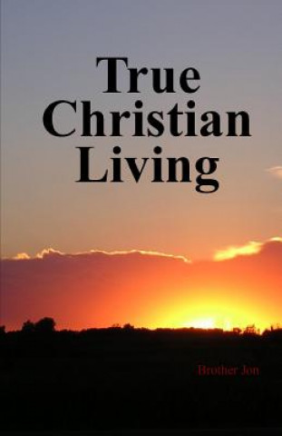 Книга True Christian Living Brother Jon