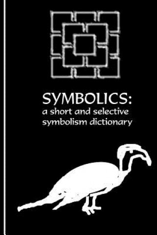 Book The Symbolics: A Short and Selective Symbolism Dictionary Nathan Coppedge