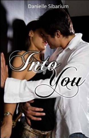 Knjiga Into You Danielle Sibarium