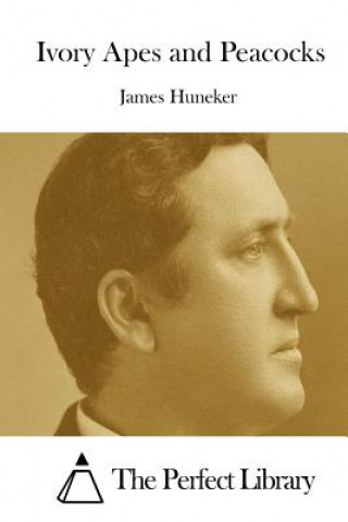 Livre Ivory Apes and Peacocks James Huneker