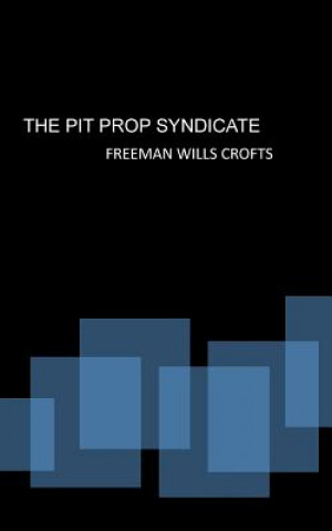 Könyv The Pit Prop Syndicate Freeman Wills Crofts