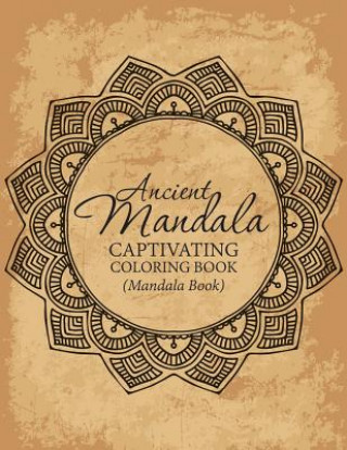 Knjiga Ancient Mandala Captivitying Coloring Book(Mandala Book) M R Bellinger