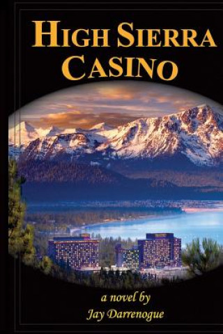 Kniha High Sierra Casino Jay Darrenogue