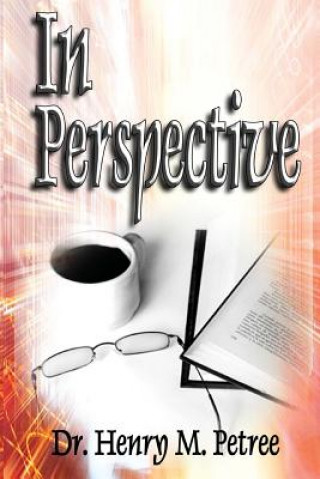 Knjiga In Perspective Dr Henry Munroe Petree