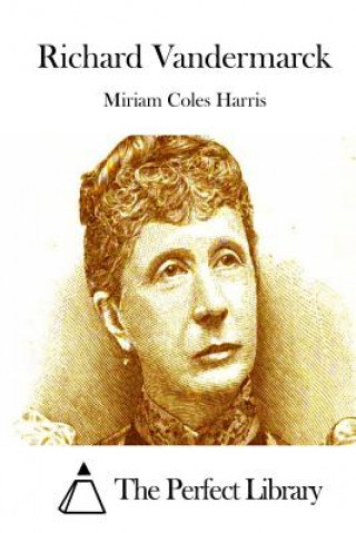 Könyv Richard Vandermarck Miriam Coles Harris