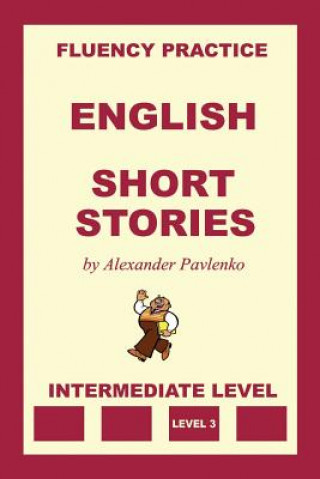 Carte English, Short Stories, Intermediate Level Alexander Pavlenko