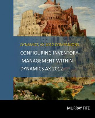 Carte Configuring Inventory Management Within DynamicsAX 2012 Murray Fife