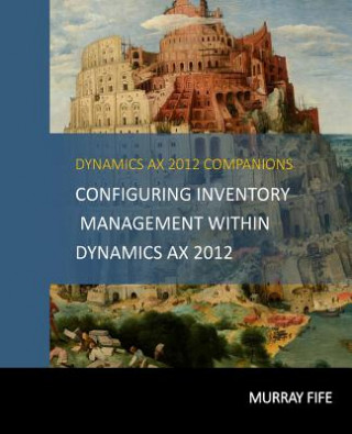 Kniha Configuring Inventory Management Within DynamicsAX 2012 Murray Fife