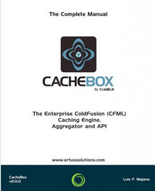 Knjiga CacheBox: Enterprise ColdFusion (CFML) Caching Luis Fernando Majano