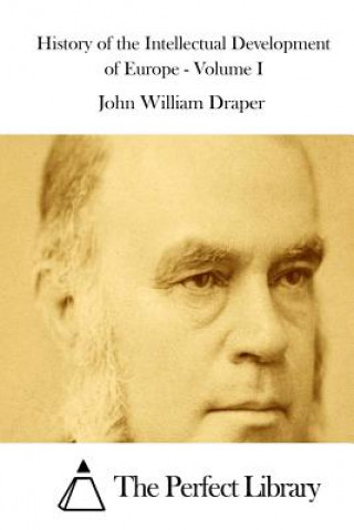 Könyv History of the Intellectual Development of Europe - Volume I John William Draper