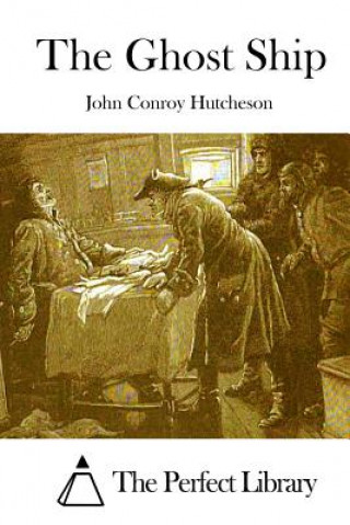 Книга The Ghost Ship John Conroy Hutcheson