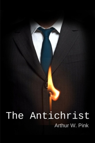 Buch The Antichrist Arthur W. Pink