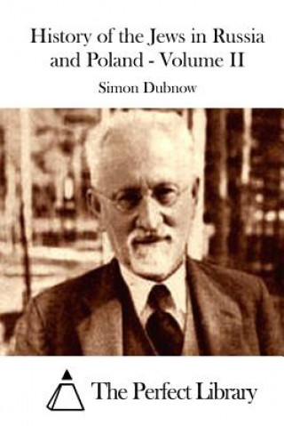 Knjiga History of the Jews in Russia and Poland - Volume II Simon Dubnow