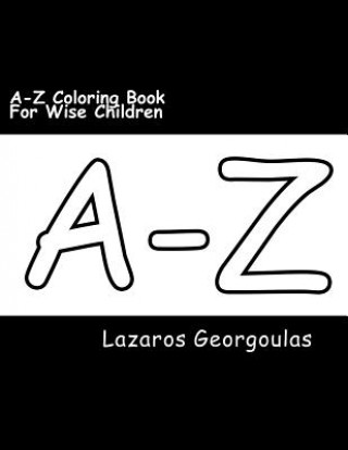 Könyv A-Z Coloring Book For Wise Children Lazaros Georgoulas