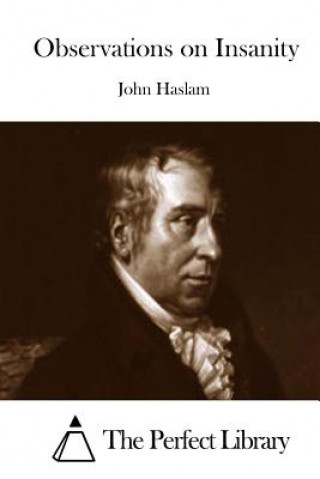Könyv Observations on Insanity John Haslam