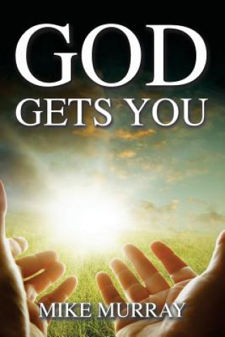 Книга God Gets You Mike Murray