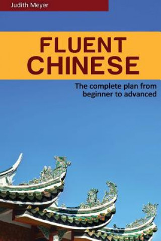 Libro Fluent Chinese: the complete plan for beginner to advanced Judith Meyer