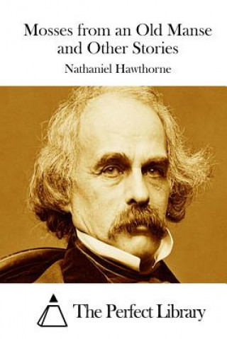 Carte Mosses from an Old Manse and Other Stories Nathaniel Hawthorne