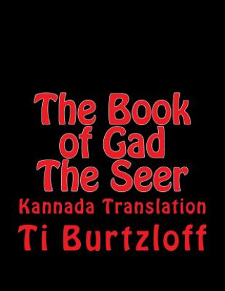 Carte The Book of Gad the Seer: Kannada Translation Ti Burtzloff