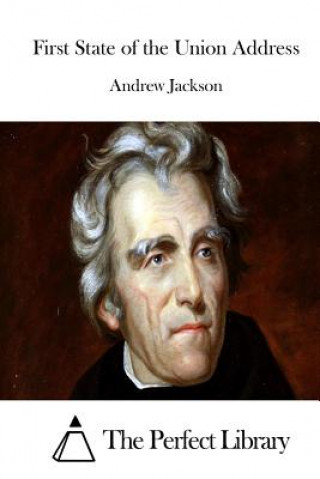 Knjiga First State of the Union Address Andrew Jackson