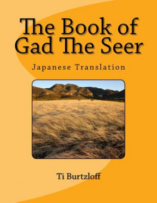 Kniha The Book of Gad the Seer: Japanese Translation Ti Burtzloff