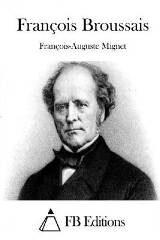 Kniha François Broussais Francois-Auguste Mignet