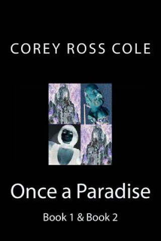 Kniha Once a Paradise - Book 1 & Book 2 Corey Ross Cole