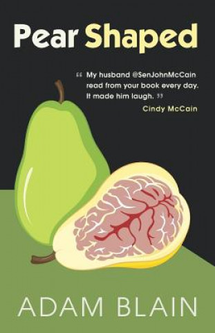 Könyv Pear Shaped: The Funniest Book So Far This Year about Brain Cancer Adam Blain
