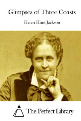Carte Glimpses of Three Coasts Helen Hunt Jackson