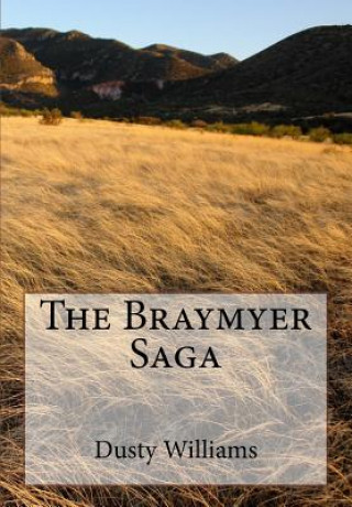 Knjiga The Braymyer Saga Dusty Williams