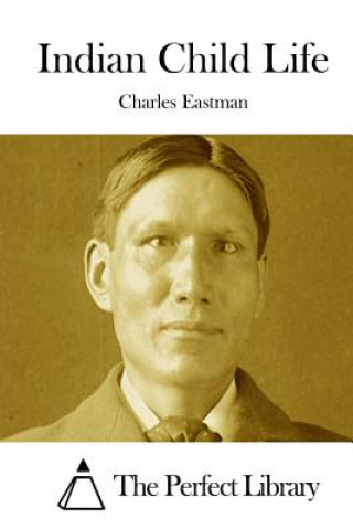 Livre Indian Child Life Charles Eastman