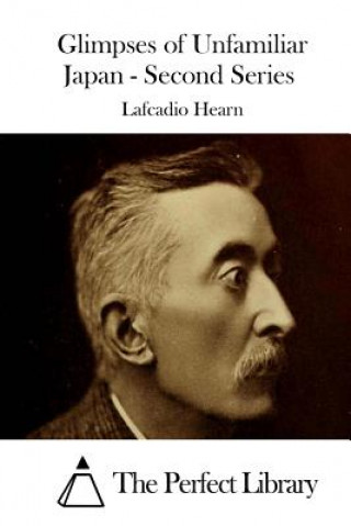 Carte Glimpses of Unfamiliar Japan - Second Series Lafcadio Hearn