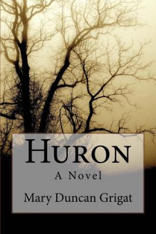 Knjiga Huron Mary Duncan Grigat