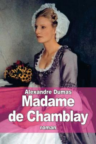 Kniha Madame de Chamblay Alexandre Dumas