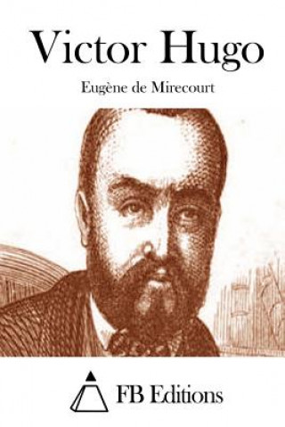 Βιβλίο Victor Hugo Eugene De Mirecourt