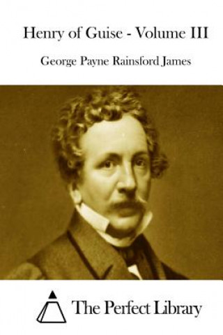 Buch Henry of Guise - Volume III George Payne Rainsford James