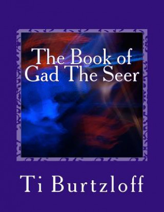 Könyv The Book of Gad The Seer: Icelandic Translation Ti Burtzloff